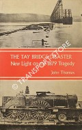 Book cover of The Tay Bridge Disaster - New Light on the 1879 Tragedy by THOMAS, John